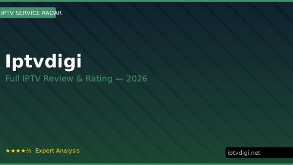 Iptvdigi Review 2026 — Channels, Pricing & Honest Rating