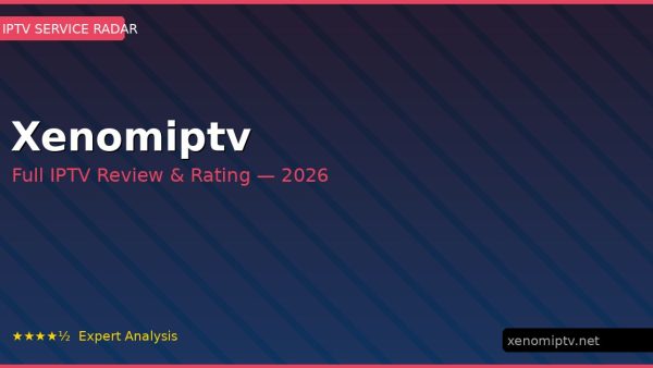 Xenomiptv Review 2026 — Channels, Pricing & Honest Rating