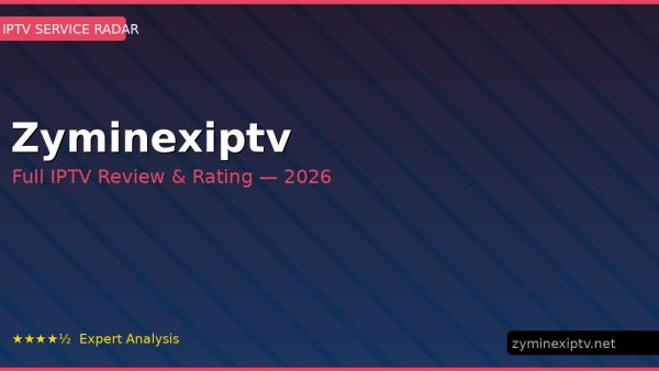 Zyminexiptv Review 2026 — Channels, Pricing & Honest Rating